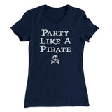 Party Like A Pirate Women's T-Shirt