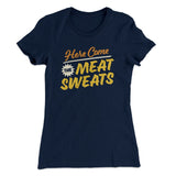 Here Come The Meat Sweats Funny Thanksgiving Women's T-Shirt