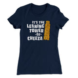 It's The Leaning Tower Of Cheeza Women's T-Shirt
