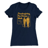 Thanksgiving Pre-Dinner Walk Funny Thanksgiving Women's T-Shirt