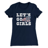 Lets Go Girls Women's T-Shirt