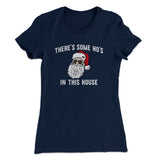 Thereâ€™s Some Ho's In This House Women's T-Shirt