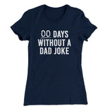 00 Days Without A Dad Joke Funny Women's T-Shirt