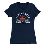 Stay Classy San Diego Women's T-Shirt