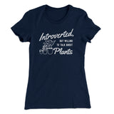 Introverted But Willing To Talk About Plants Women's T-Shirt