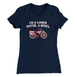 Iâ€™m A Loner Dottie, A Rebel Women's T-Shirt
