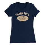Thank Full Funny Thanksgiving Women's T-Shirt