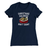 Christmas Calories Donâ€™t Count Women's T-Shirt
