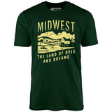 Midwest The Land of Opes and Dreams - Unisex T-Shirt