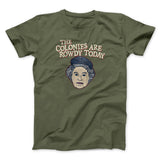 The Colonies Are Rowdy Today Men/Unisex T-Shirt