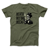 Death Before Decaf Men/Unisex T-Shirt