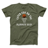 Catch You On The Flippity Flip Men/Unisex T-Shirt