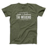 Ladies And Gentlemen The Weekend Funny Men/Unisex T-Shirt
