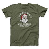 Tell Me What You Want, What You Really Really Want Men/Unisex T-Shirt