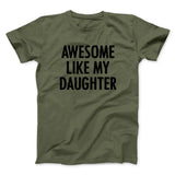Awesome Like My Daughter Funny Men/Unisex T-Shirt