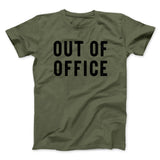 Out Of Office Funny Men/Unisex T-Shirt