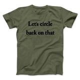 Letâ€™s Circle Back On That Funny Men/Unisex T-Shirt