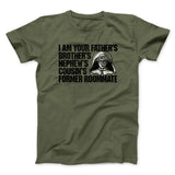 I Am Your Fatherâ€™s Brotherâ€™s Nephewâ€™s Cousinâ€™s Former Roommate Men/Unisex T-Shirt