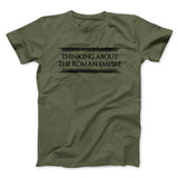 Thinking About The Roman Empire Men/Unisex T-Shirt