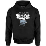 Mind If I Smoke? - Unisex Hoodie