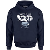 Mind If I Smoke? - Unisex Hoodie