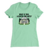 What Is This, A Center For Ants Women's T-Shirt