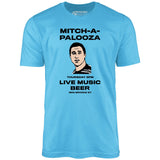 Mitch-A-Palooza - Unisex T-Shirt