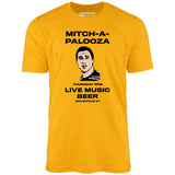 Mitch-A-Palooza - Unisex T-Shirt