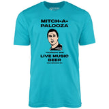Mitch-A-Palooza - Unisex T-Shirt