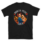 Bonita Pero Loca Chingona T-Shirt