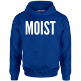 Moist - Unisex Hoodie