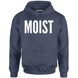 Moist - Unisex Hoodie