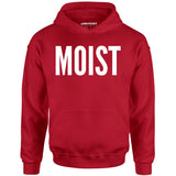 Moist - Unisex Hoodie
