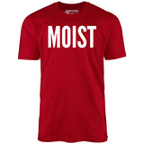 Moist - Unisex T-Shirt