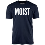 Moist - Unisex T-Shirt