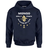 Mongo Only Pawn in Game of Life - Unisex Hoodie