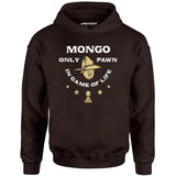 Mongo Only Pawn in Game of Life - Unisex Hoodie