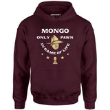 Mongo Only Pawn in Game of Life - Unisex Hoodie