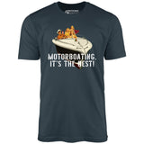 Motorboating It's The Best - Unisex T-Shirt