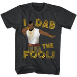 Mr. T - Dab The Fool T-Shirt