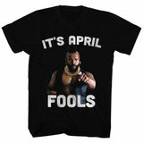 Mr. T - It's April Fools T-Shirt