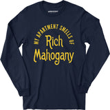 My Apartment Smells of Rich Mahogany - Long Sleeve T-Shirt