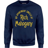 My Apartment Smells of Rich Mahogany - Unisex Sweatshirt
