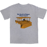 My Deck Is Bigger Than Yours T Shirt