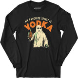 My Favorite Spirit is Vodka - Long Sleeve T-Shirt