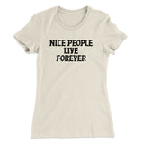 Nice People Live Forever Women's T-Shirt