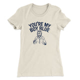 Youâ€™re My Boy Blue Women's T-Shirt