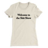Welcome To The Shit Show Women's T-Shirt