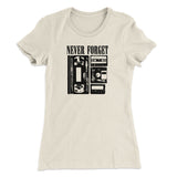 Never Forget Funny Women's T-Shirt