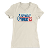 Anyone Under 75 Women's T-Shirt